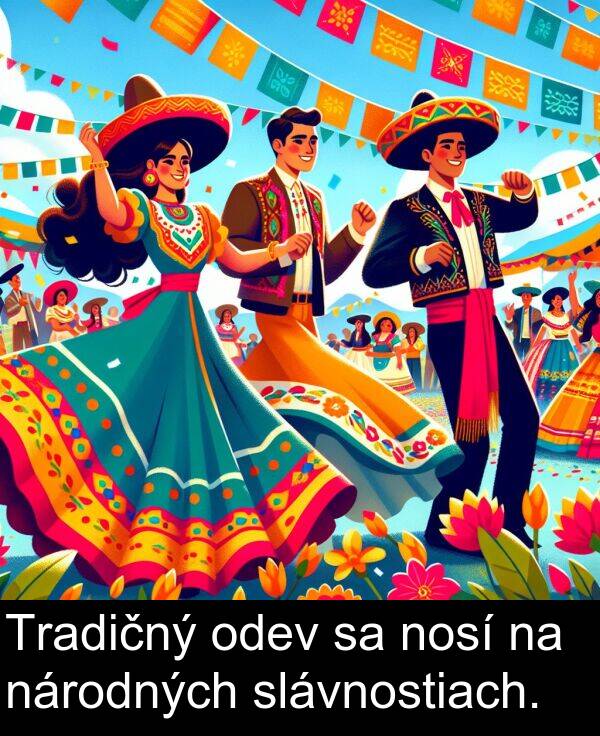 slávnostiach: Tradičný odev sa nosí na národných slávnostiach.