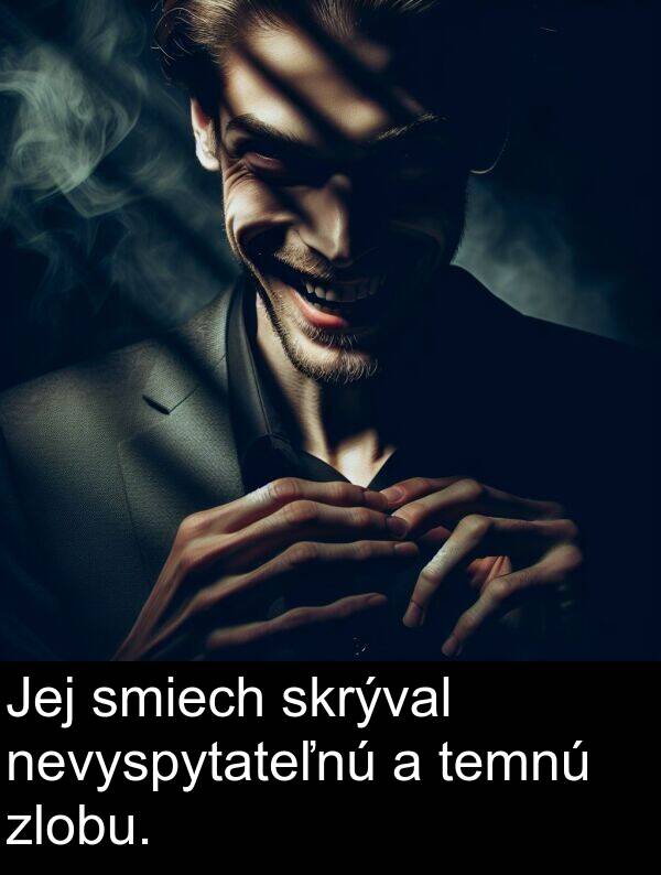 skrýval: Jej smiech skrýval nevyspytateľnú a temnú zlobu.
