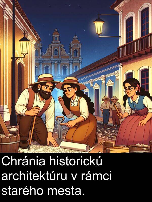 historickú: Chránia historickú architektúru v rámci starého mesta.