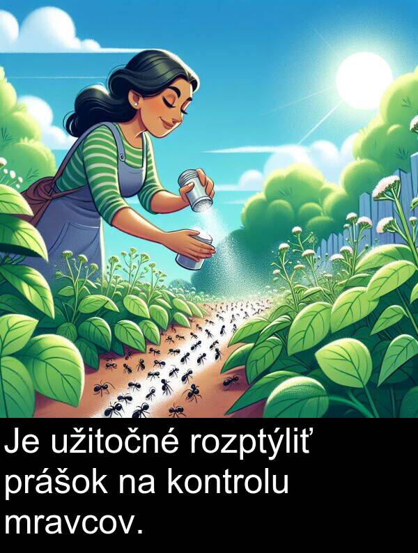 rozptýliť: Je užitočné rozptýliť prášok na kontrolu mravcov.