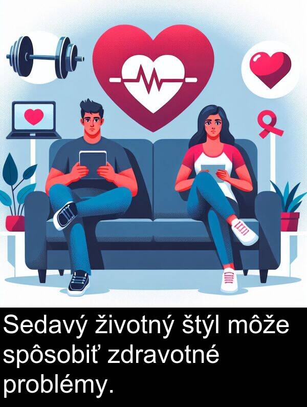 štýl: Sedavý životný štýl môže spôsobiť zdravotné problémy.