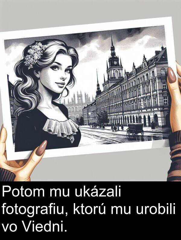 fotografiu: Potom mu ukázali fotografiu, ktorú mu urobili vo Viedni.