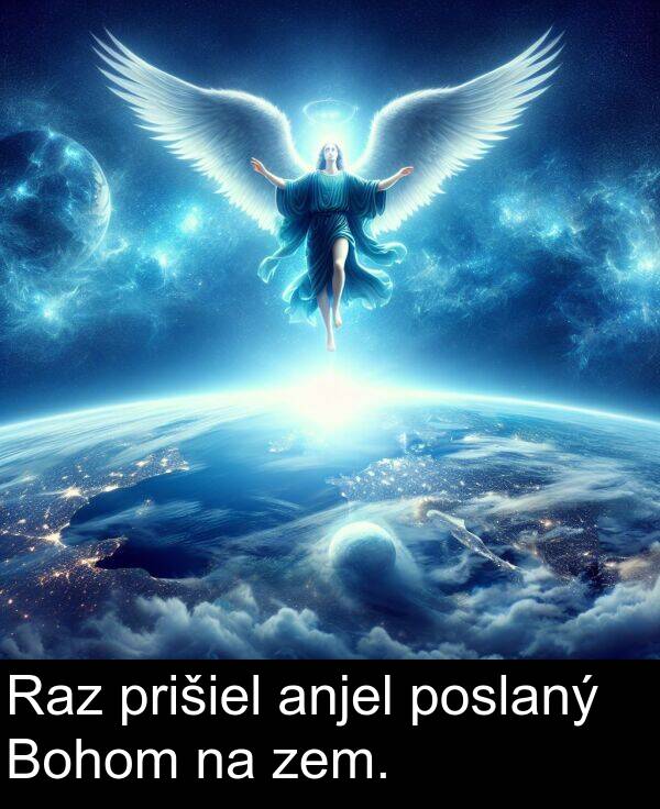 zem: Raz prišiel anjel poslaný Bohom na zem.