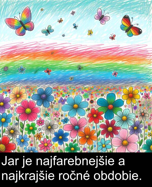 obdobie: Jar je najfarebnejšie a najkrajšie ročné obdobie.