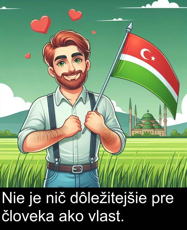 ako: Nie je nič dôležitejšie pre človeka ako vlast.
