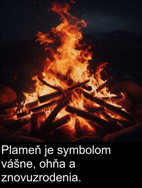 vášne: Plameň je symbolom vášne, ohňa a znovuzrodenia.