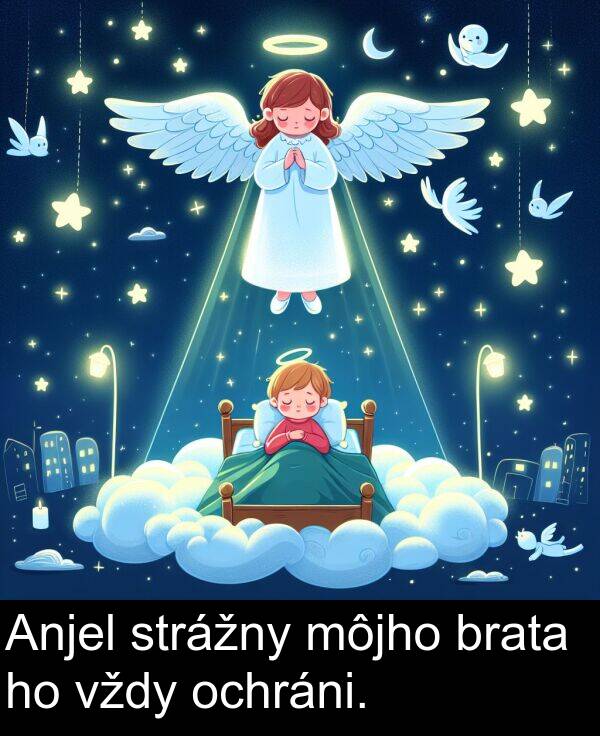 môjho: Anjel strážny môjho brata ho vždy ochráni.