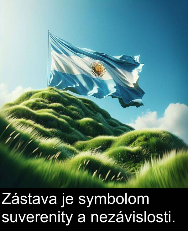 nezávislosti: Zástava je symbolom suverenity a nezávislosti.