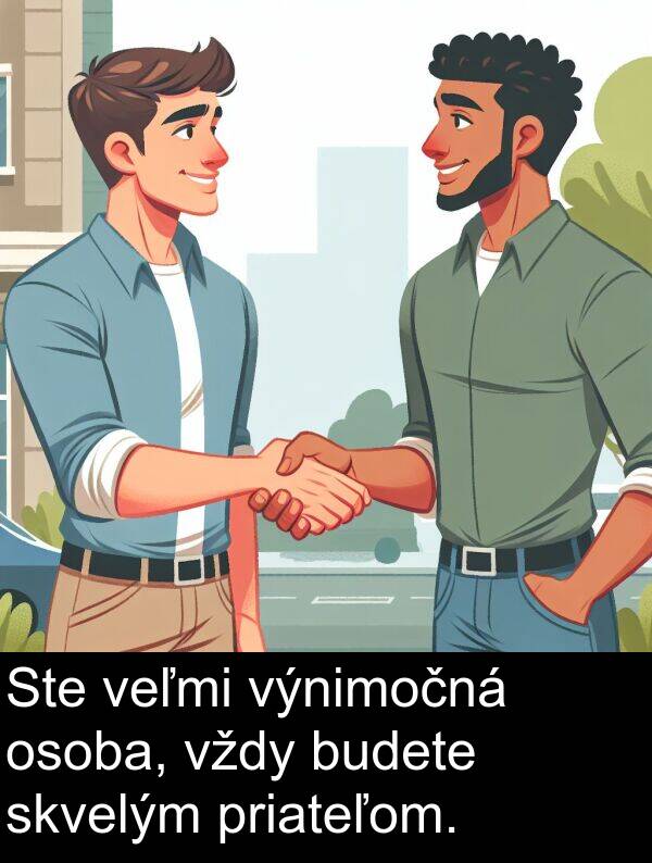 skvelým: Ste veľmi výnimočná osoba, vždy budete skvelým priateľom.