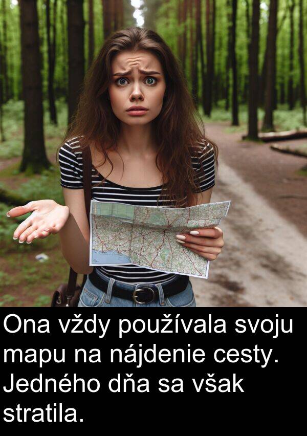 cesty: Ona vždy používala svoju mapu na nájdenie cesty. Jedného dňa sa však stratila.