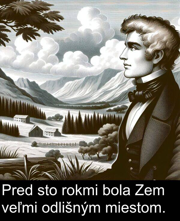 odlišným: Pred sto rokmi bola Zem veľmi odlišným miestom.