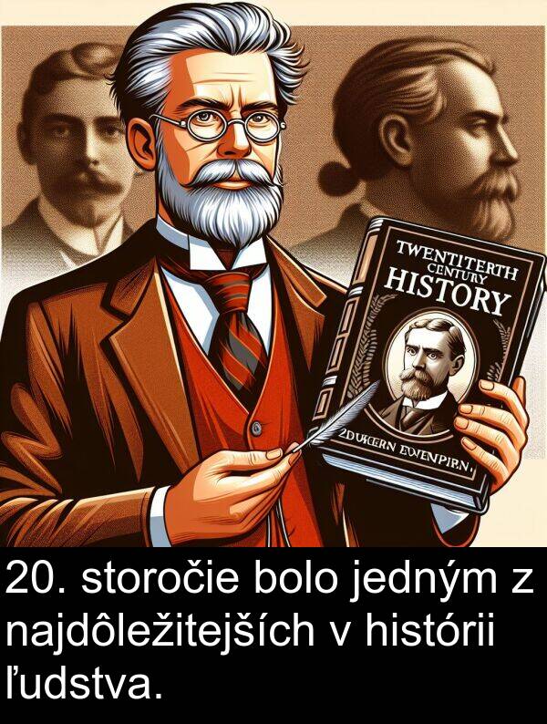 histórii: 20. storočie bolo jedným z najdôležitejších v histórii ľudstva.