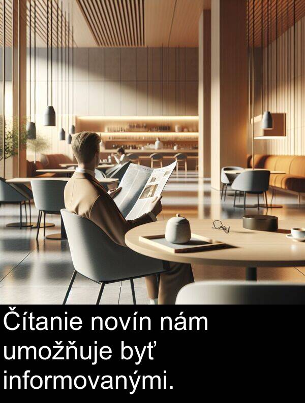 informovanými: Čítanie novín nám umožňuje byť informovanými.