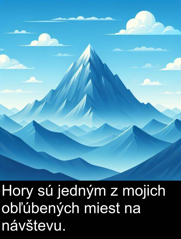 návštevu: Hory sú jedným z mojich obľúbených miest na návštevu.