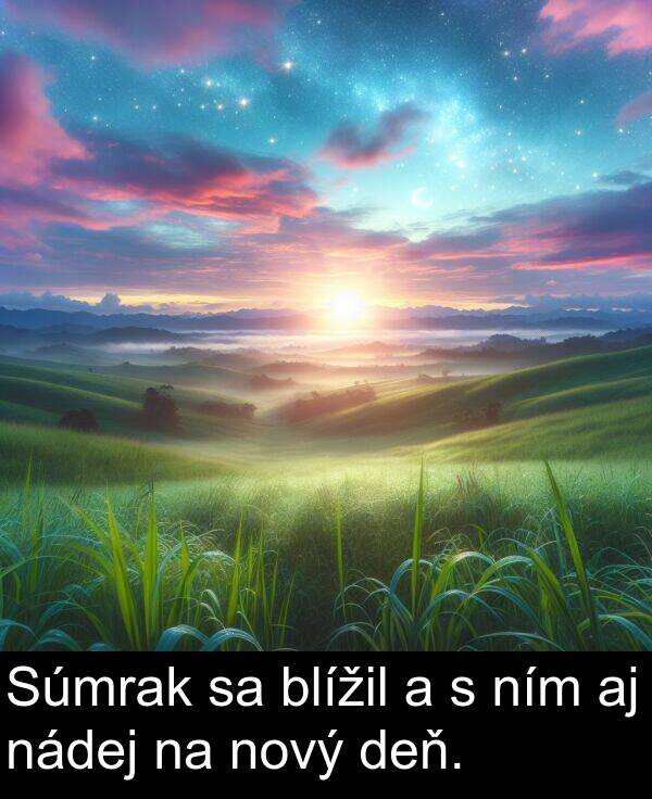 nádej: Súmrak sa blížil a s ním aj nádej na nový deň.
