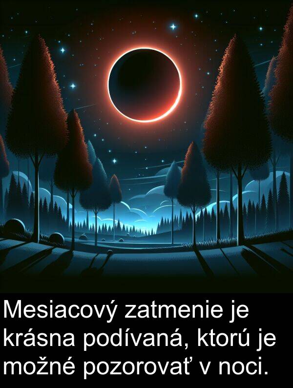 noci: Mesiacový zatmenie je krásna podívaná, ktorú je možné pozorovať v noci.