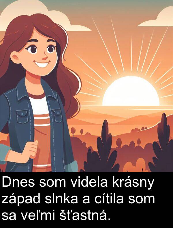 slnka: Dnes som videla krásny západ slnka a cítila som sa veľmi šťastná.