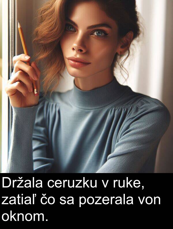 von: Držala ceruzku v ruke, zatiaľ čo sa pozerala von oknom.