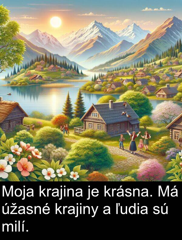 krajiny: Moja krajina je krásna. Má úžasné krajiny a ľudia sú milí.
