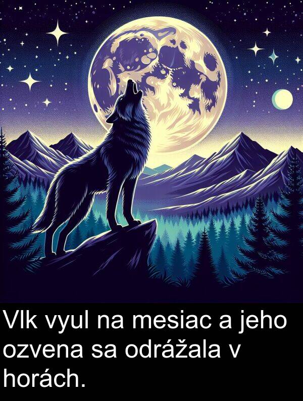 ozvena: Vlk vyul na mesiac a jeho ozvena sa odrážala v horách.