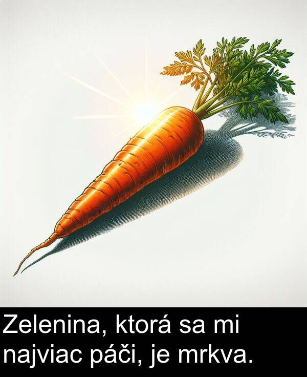 ktorá: Zelenina, ktorá sa mi najviac páči, je mrkva.