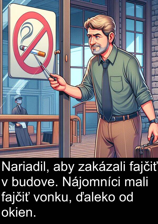 vonku: Nariadil, aby zakázali fajčiť v budove. Nájomníci mali fajčiť vonku, ďaleko od okien.
