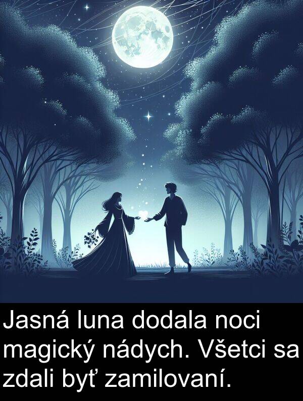 noci: Jasná luna dodala noci magický nádych. Všetci sa zdali byť zamilovaní.