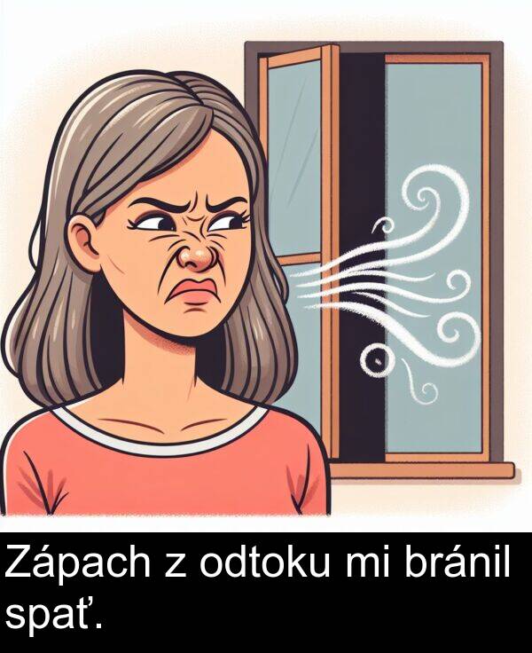 spať: Zápach z odtoku mi bránil spať.