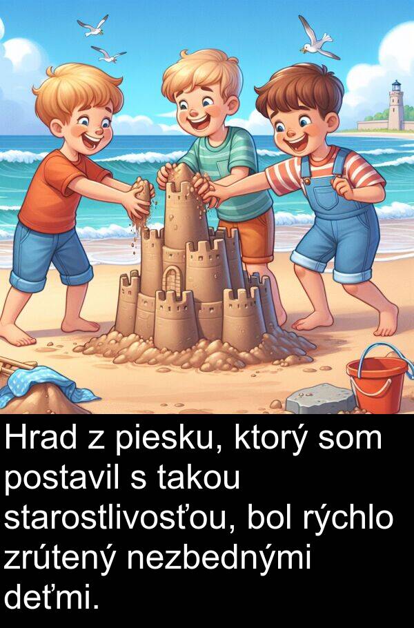 nezbednými: Hrad z piesku, ktorý som postavil s takou starostlivosťou, bol rýchlo zrútený nezbednými deťmi.