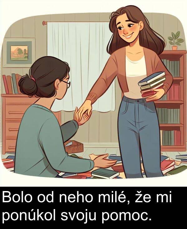neho: Bolo od neho milé, že mi ponúkol svoju pomoc.
