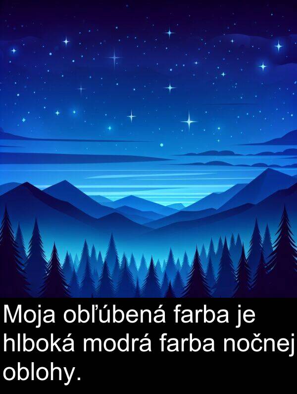 farba: Moja obľúbená farba je hlboká modrá farba nočnej oblohy.