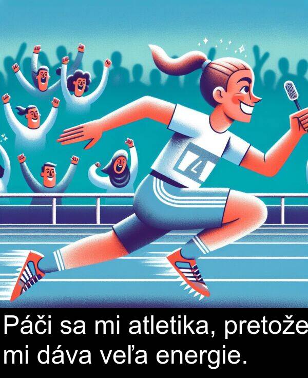 veľa: Páči sa mi atletika, pretože mi dáva veľa energie.