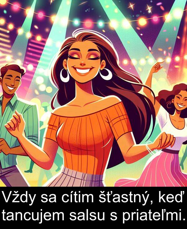 cítim: Vždy sa cítim šťastný, keď tancujem salsu s priateľmi.