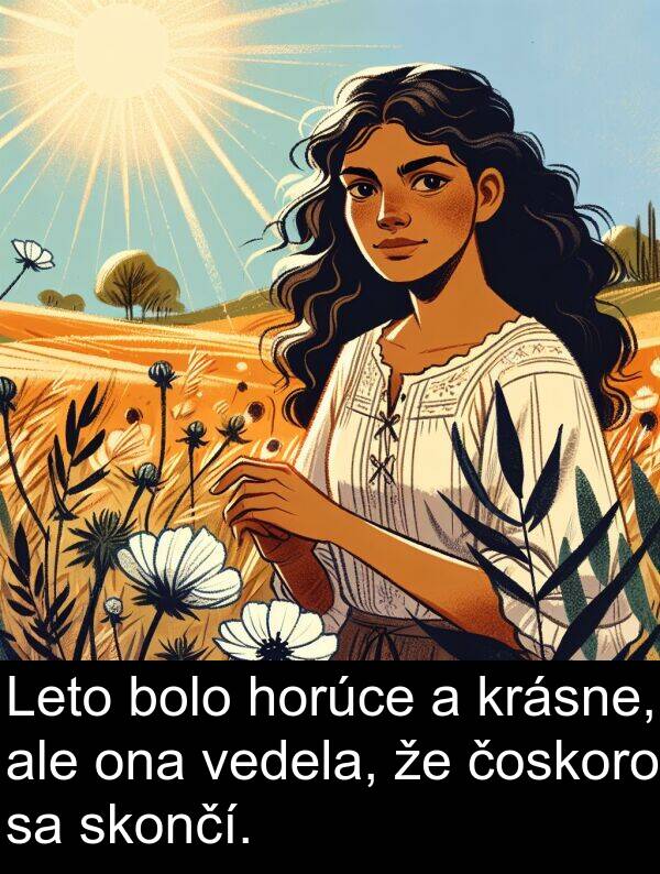 vedela: Leto bolo horúce a krásne, ale ona vedela, že čoskoro sa skončí.