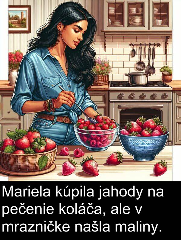jahody: Mariela kúpila jahody na pečenie koláča, ale v mrazničke našla maliny.