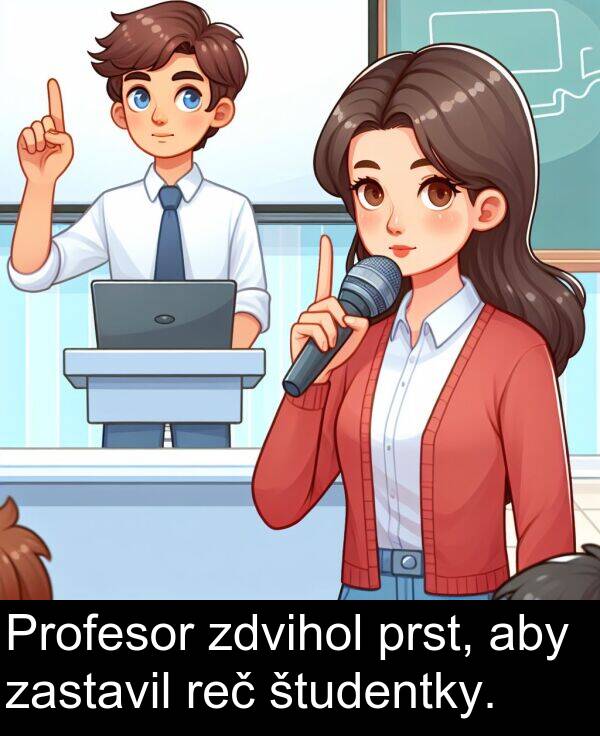 študentky: Profesor zdvihol prst, aby zastavil reč študentky.
