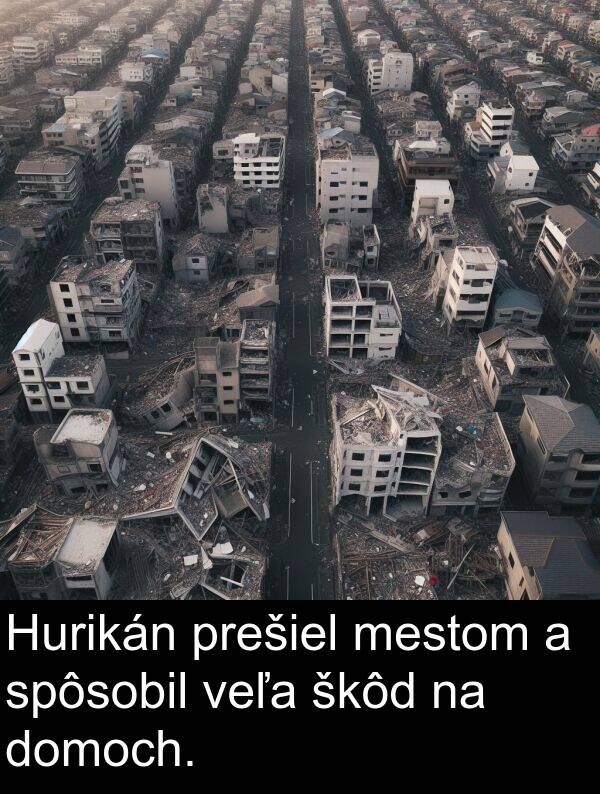 veľa: Hurikán prešiel mestom a spôsobil veľa škôd na domoch.
