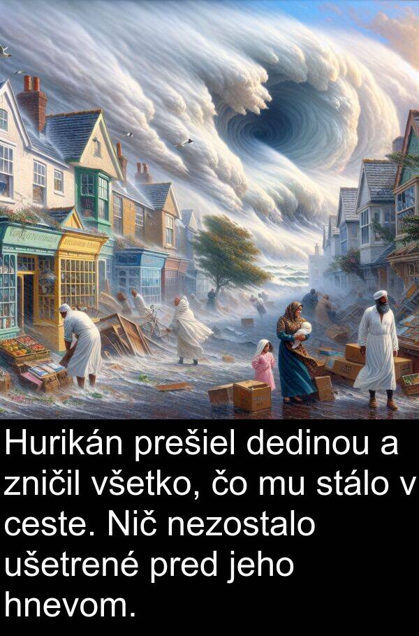 ceste: Hurikán prešiel dedinou a zničil všetko, čo mu stálo v ceste. Nič nezostalo ušetrené pred jeho hnevom.
