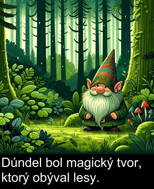 lesy: Dúndel bol magický tvor, ktorý obýval lesy.