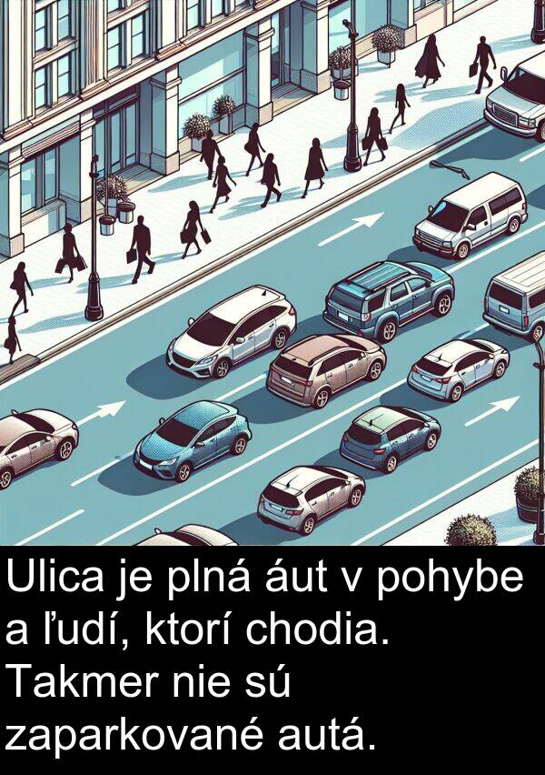 nie: Ulica je plná áut v pohybe a ľudí, ktorí chodia. Takmer nie sú zaparkované autá.
