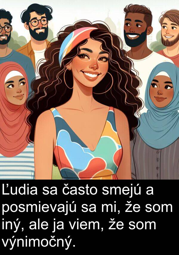 výnimočný: Ľudia sa často smejú a posmievajú sa mi, že som iný, ale ja viem, že som výnimočný.
