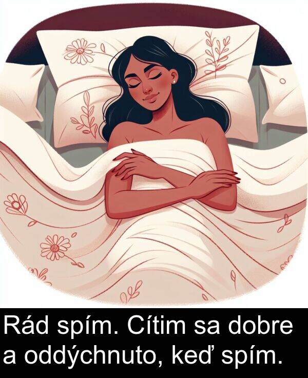 oddýchnuto: Rád spím. Cítim sa dobre a oddýchnuto, keď spím.