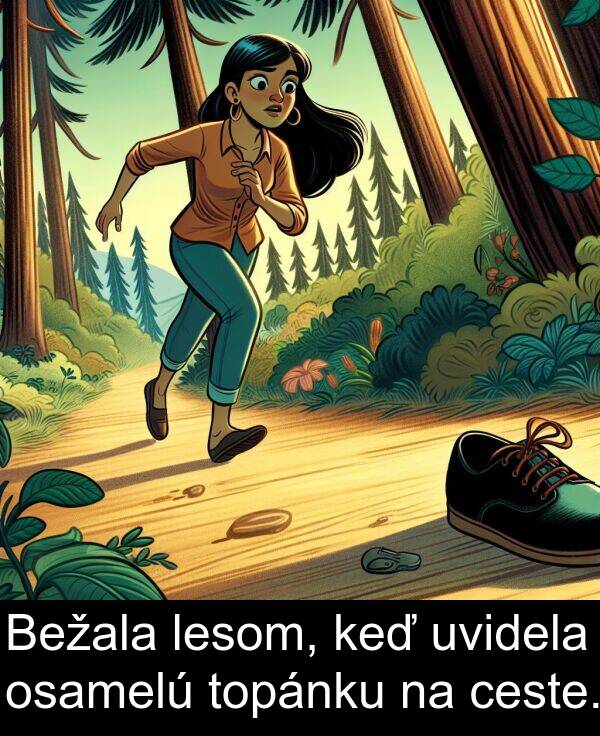 ceste: Bežala lesom, keď uvidela osamelú topánku na ceste.
