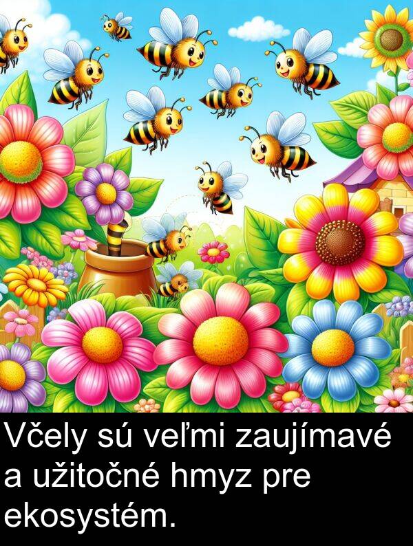 hmyz: Včely sú veľmi zaujímavé a užitočné hmyz pre ekosystém.