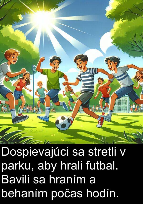 behaním: Dospievajúci sa stretli v parku, aby hrali futbal. Bavili sa hraním a behaním počas hodín.