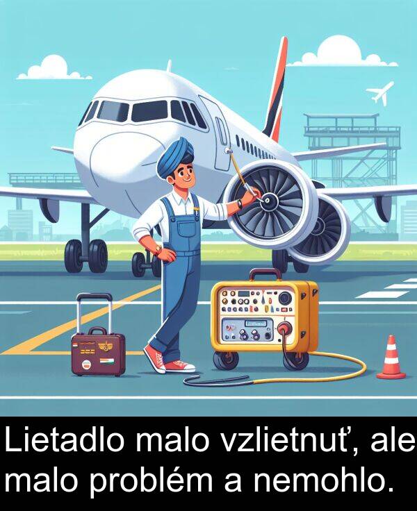 problém: Lietadlo malo vzlietnuť, ale malo problém a nemohlo.