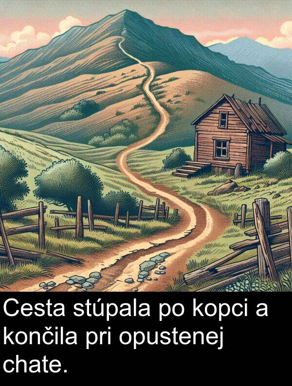 končila: Cesta stúpala po kopci a končila pri opustenej chate.