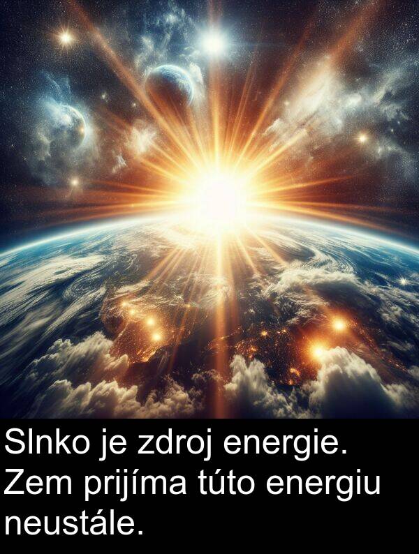 energiu: Slnko je zdroj energie. Zem prijíma túto energiu neustále.