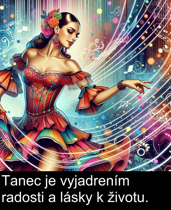 lásky: Tanec je vyjadrením radosti a lásky k životu.