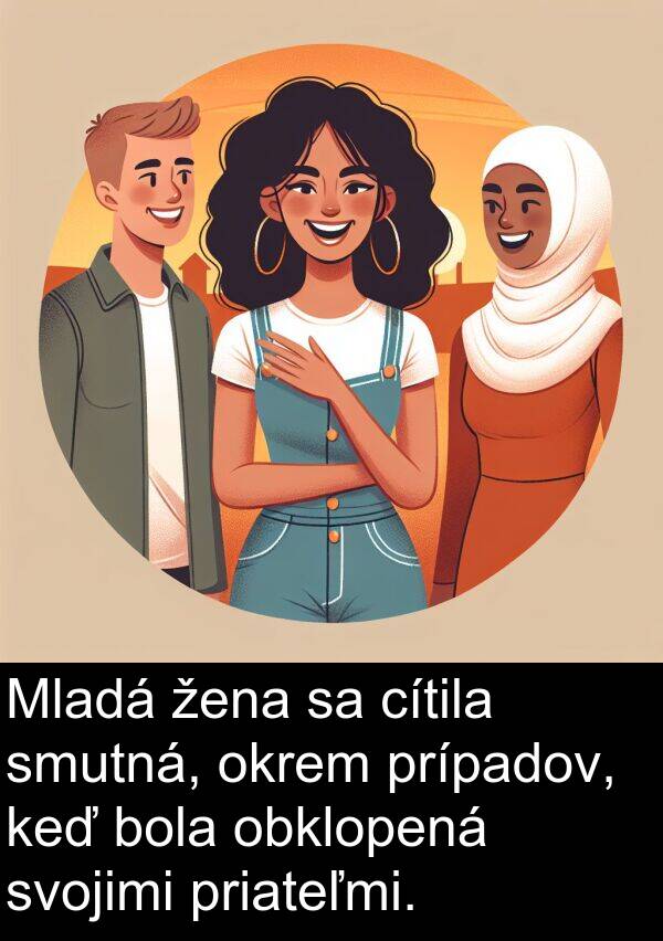 smutná: Mladá žena sa cítila smutná, okrem prípadov, keď bola obklopená svojimi priateľmi.